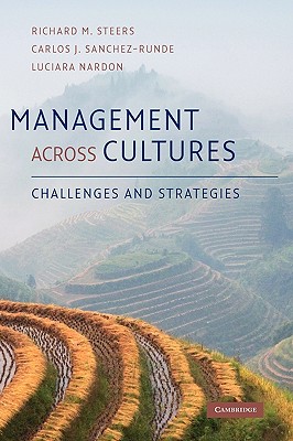 Management Across Cultures: Challenges and Strategies - Steers, Richard M, and Sanchez-Runde, Carlos J, and Nardon, Luciara