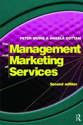 Management and Marketing of Services - Mudie, Peter, and Cottam, Angela