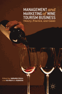 Management and Marketing of Wine Tourism Business: Theory, Practice, and Cases