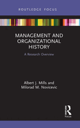 Management and Organizational History: A Research Overview