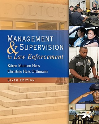 Management and Supervision in Law Enforcement - Hess, Karen, and Hess Orthmann, Christine