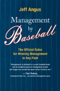 Management by Baseball: The Official Rules for Winning Management in Any Field