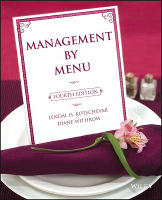 Management by Menu 4e - Kotschevar, Lendal H, and Withrow, Diane