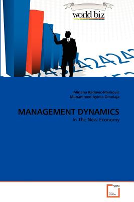 Management Dynamics - Radovic-Markovic, Mirjana, and Ayinla Omolaja, Muhammed