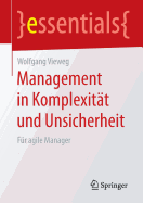 Management in Komplexitt Und Unsicherheit: Fr Agile Manager