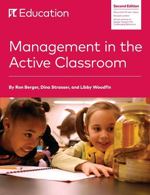 Management in the Active Classroom - Berger, Ron, and Strasser, Dina, and Woodfin, Libby