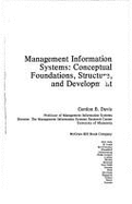 Management Information Systems: Conceptual Foundations, Structure, and Development