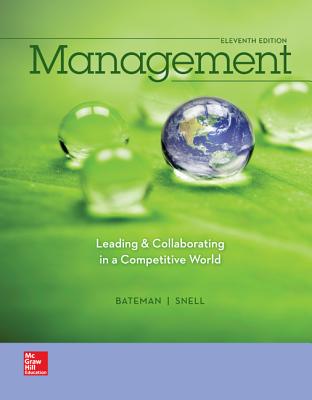 Management: Leading & Collaborating in a Competitive World - Bateman, Thomas, and Snell, Scott
