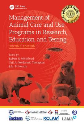 Management of Animal Care and Use Programs in Research, Education, and Testing - Weichbrod, Robert H. (Editor), and (Heidbrink) Thompson, Gail A. (Editor), and Norton, John N. (Editor)