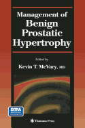 Management of Benign Prostatic Hypertrophy - McVary, Kevin T. (Editor)