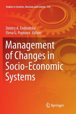 Management of Changes in Socio-Economic Systems - Endovitsky, Dmitry A. (Editor), and Popkova, Elena G. (Editor)