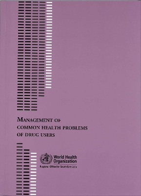 Management of Common Health Problems of Drug Users - Who Regional Office for South-East Asia