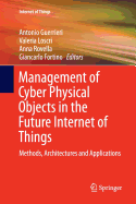 Management of Cyber Physical Objects in the Future Internet of Things: Methods, Architectures and Applications