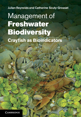 Management of Freshwater Biodiversity: Crayfish as Bioindicators - Reynolds, Julian, and Souty-Grosset, Catherine