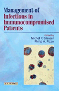 Management of Infections in Immunocompromised Patients - Glauser, Michel P, and Pizzo, Philip A, MD