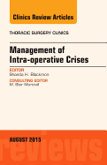 Management of Intra-Operative Crises, an Issue of Thoracic Surgery Clinics: Volume 25-3