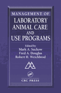 Management of Laboratory Animal Care and Use Programs