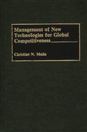 Management of New Technologies for Global Competitiveness
