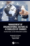 Management of Organizational Culture as a Stabilizer of Changes: Organizational Culture Management Dilemmas