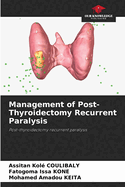 Management of Post-Thyroidectomy Recurrent Paralysis