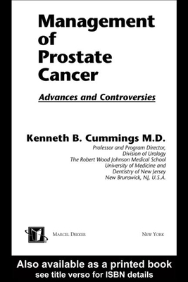 Management of Prostate Cancer: Advances and Controversies - Cummings, Kenneth B (Editor)