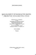 Management of Radioactive Wastes from the Nuclear Fuel Cycle: Proceedings of a Symposium on the Management of Radioactive Wastes from the Nuclear Fuel