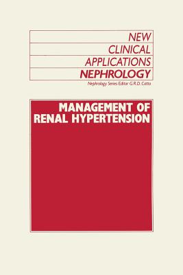 Management of Renal Hypertension: Cardiovascular Medicine/Hypertension - Catto, G R (Editor)