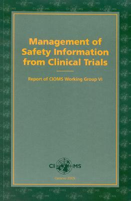 Management of Safety Information from Clinical Trials: Report of Cioms Working Group VI - Who, and World Health Organization, and UNAIDS