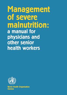 Management of Severe Malnutrition - World Health Organization