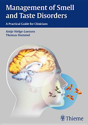 Management of Smell and Taste Disorders: A Practical Guide for Clinicians - Welge-Lssen, Antje, and Hummel, Thomas