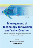 Management of Technology Innovation and Value Creation: Selected Papers from the 16th International Conference on Management of Technology