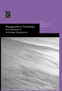 Management of Technology: New Directions in Technology Management - Selected Papers from the Thirteenth International Conference on Management of Technology