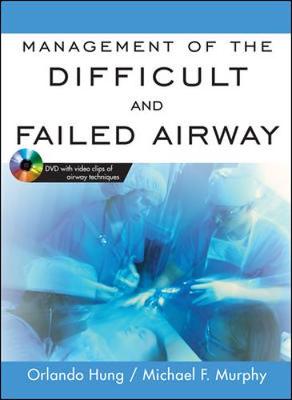 Management of the Difficult and Failed Airway - Murphy, Michael, Frcp