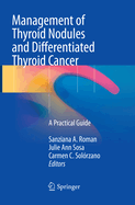 Management of Thyroid Nodules and Differentiated Thyroid Cancer: A Practical Guide