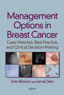 Management Options in Breast Cancer: Case Histories, Best Practice, and Clinical Decision-Making