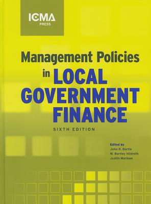 Management Policies in Local Government Finance, 6th Edition - Icma