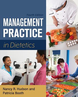 Management Practice in Dietetics - Hudson, Nancy R, and Booth, Patricia