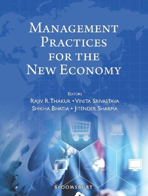 Management Practices for the New Economy - Thakur, Rajiv, and Srivastava, Vinita, Dr., and Bhatia, Shikha, Dr.