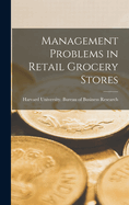 Management Problems in Retail Grocery Stores