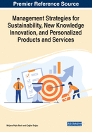 Management Strategies for Sustainability, New Knowledge Innovation, and Personalized Products and Services