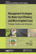 Management Strategies for Water Use Efficiency and Micro Irrigated Crops: Principles, Practices, and Performance