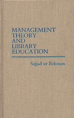 Management Theory and Library Education. - Rehman, Sajjad Ur
