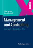 Management Und Controlling: Instrumente - Organisation - Ziele