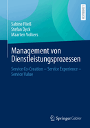Management von Dienstleistungsprozessen: Service Co-Creation - Service Experience - Service Value