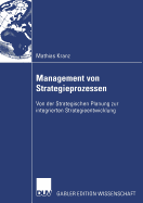 Management Von Strategieprozessen: Von Der Strategischen Planung Zur Integrierten Strategieentwicklung