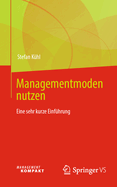 Managementmoden nutzen: Eine sehr kurze Einfhrung