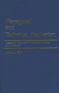 Managerial and Technical Motivation: Assessing Needs for Achievement, Power and Affiliation