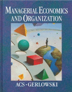 Managerial Economics and Organization - Gerlowski, Daniel A, and Acs, Zoltan J