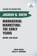 Managerial Marketing: The Early Years