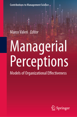 Managerial Perceptions: Models of Organizational Effectiveness - Valeri, Marco (Editor)